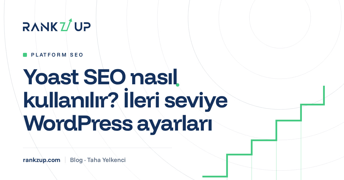 Yoast SEO nasıl kullanılır? İleri seviye WordPress ayarları: Platform SEO kategorisindeki rankZup blog yazısının kapak görseli Yoast SEO nasıl kullanılır? İleri seviye WordPress ayarları yazısının kapak görseli