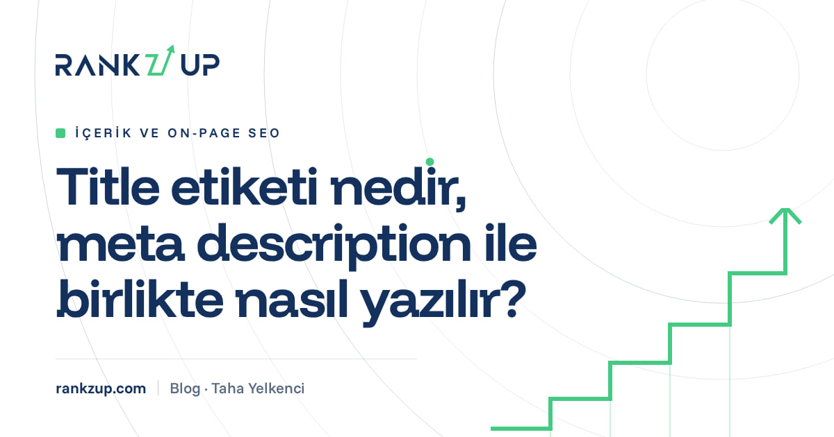 Title etiketi nedir, meta description ile birlikte nasıl yazılır?: İçerik ve On-Page SEO kategorisindeki rankZup blog yazısının kapak görseli Title etiketi nedir, meta description ile birlikte nasıl yazılır? yazısının kapak görseli
